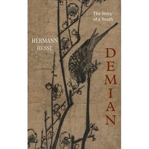 Demian: The Story of a Youth -- Hermann Hesse